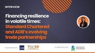 Financing resilience in volatile times: Standard Chartered and ADB’s evolving trade partnerships