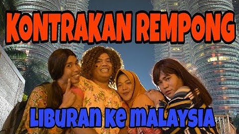 KONTRAKAN REMPONG EPISODE 11 || LIBURAN KE MALAYSIA