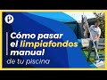 Cómo pasar ✅ el LIMPIAFONDOS💧 MANUAL en una PISCINA🏊