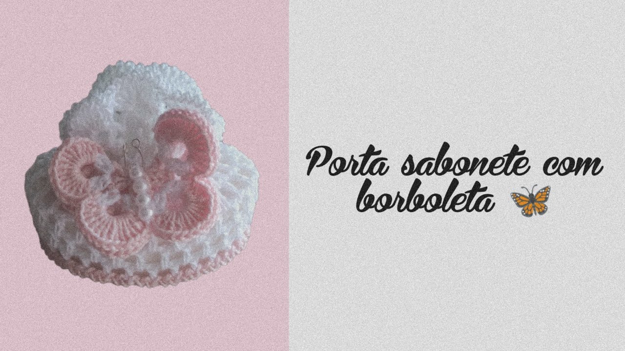 Porta sabonete de croché com borboleta 🦋