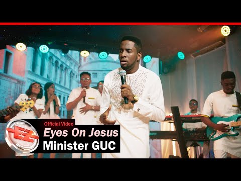 Minister GUC - Eyes On Jesus (Official Video)