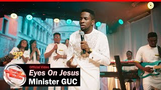 ⁣Minister GUC - Eyes On Jesus (Official Video)