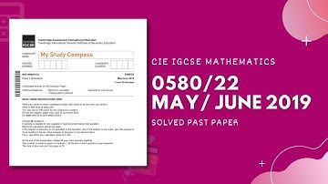 0580/22/M/J/19 | Easy (Step by Step) Solutions | CIE IGCSE MATHS PAPER 2 (EXTENDED) MAY/JUNE 2019
