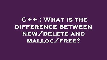 C++ : What is the difference between new/delete and malloc/free?