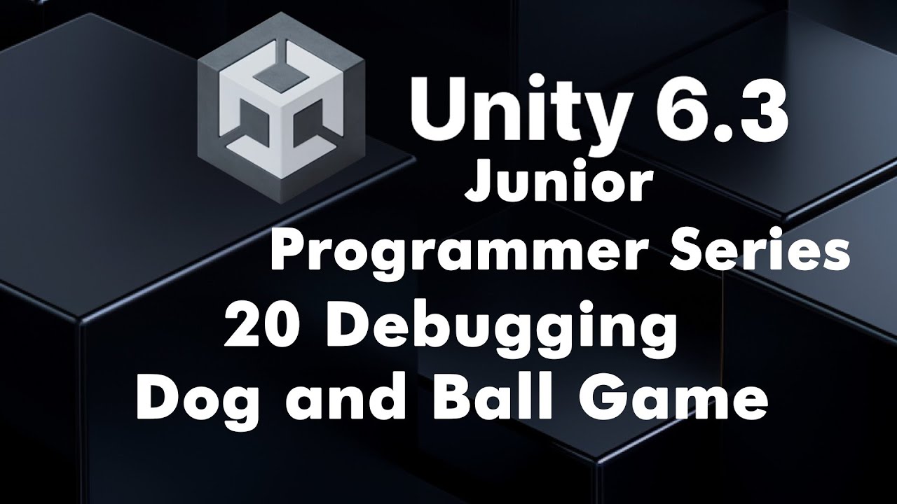 20 Unity 6 Dog & Ball Game Debugging Challenge - YouTube