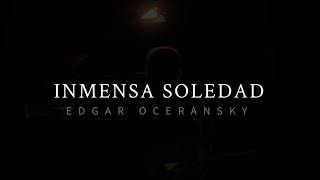 Edgar Oceransky - EDGAR OCERANSKY - INMENSA SOLEDAD