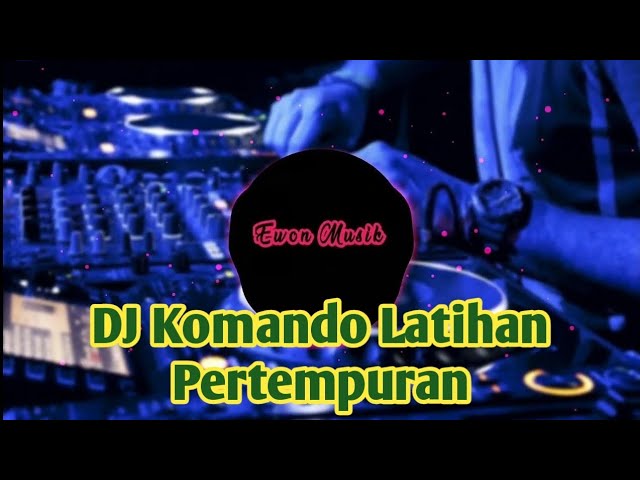 DJ KOMANDO LATIHAN PERTEMPURAN BREAKBEAT TERBARU 2022 class=