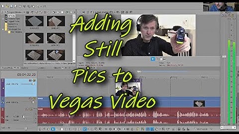 Vegas Video Editing Tips - (Quora Query) adding a still picture over video