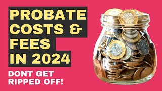 Probate Costs & Fees in 2024