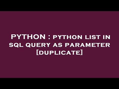 PYTHON : python list in sql query as parameter