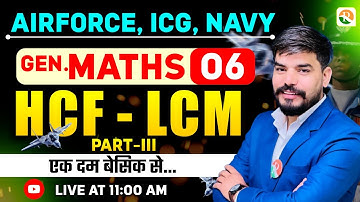 HCF - LCM # 03 | Airforce, Navy, ICG  | Airforce Maths Classes | Maths Class  for Airforce
