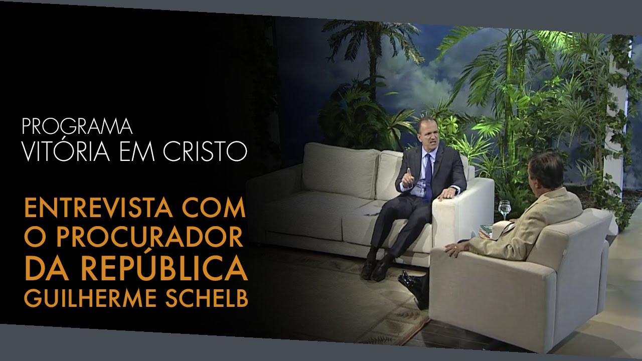 Programa Vitória em Cristo – Entrevista com o Procurador da República Guilherme Schelb