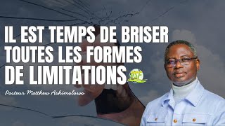 Il Est Temps De Briser Toutes Les Formes De Limitations Pasteur Matthew Ashimolowo