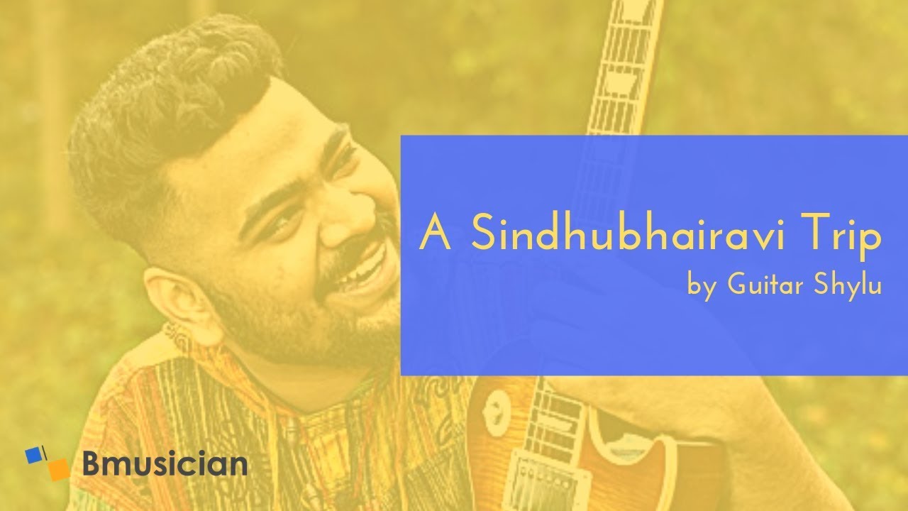 Shylu Ravindran A Sindhubhairavi Trip - Guitar Shylu Ravindran - Bmusician - YouTube