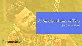 A Sindhubhairavi Trip Guitar Shylu Ravindran Bmusician