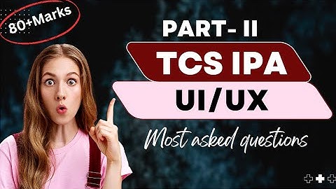 TCS Xplore IPA Most asked question on UI/UX Part-II || Previous year questions ||TCS IPA Preparation