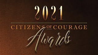 2021 Citizens of Courage Awards: Full Virtual Event
