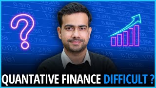HOW HARD IS QUANTITATIVE FINANCE/FINANCIAL ENGINEERING?