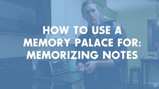 Getting Started with Memory Techniques #6: Learning Your Notes