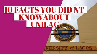 10 facts you didn't know about UNILAG