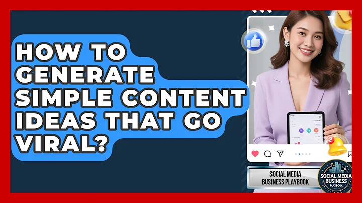 How To Generate Simple Content Ideas That Go Viral? - Social Media Business Playbook