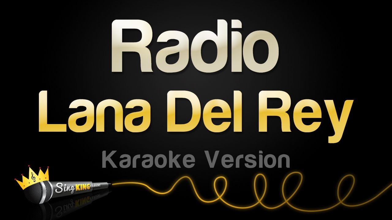 Lana Del Rey   Radio Karaoke Version