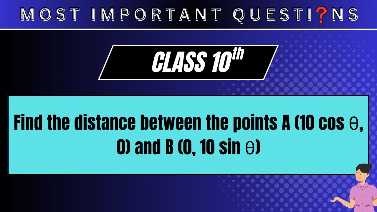 Find the distance between the points A (10 cos θ, 0) and B (0, 10 sin θ)