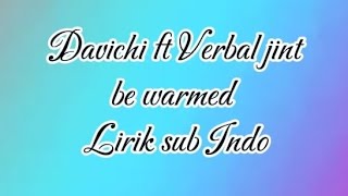 Davichi ft verbal jint | Be warmed | lirik | sub Indo