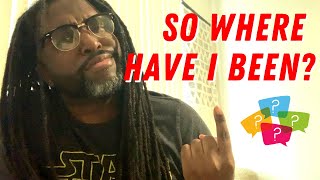 UPDATE VIDEO! (Where I’ve been)