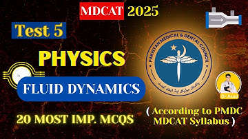 PMDC MDCAT 2025 Physics | Fluid Dynamics - Test 5 | Must Practice MCQs!
