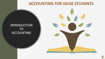 Accounting for IGCSE - Video 1 - Introduction to Accounting