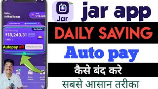 Jar app autopay cancel kaise kare | jar app autopay off | Jar App mai auto Invest Kaise Band kare