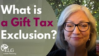 What is a Gift Tax Exclusion?