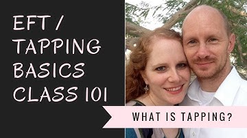 EFT / Tapping Basics class 101
