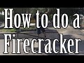 How to do a Firecracker (Ride Down Stairs) on a Skateboard (Trick Tip)