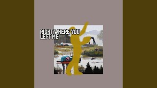 Download lagu Right Where You Left Me