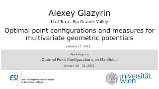 Alexey Glazyrin - Optimal point configurations and measures for multivariate geometric potentials
