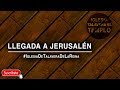 LLEGADA A JERUSALÉN | IGLESIA TALAVERA DE LA REINA