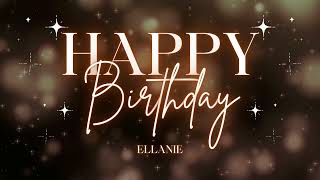 Happy Birthday Ellanie