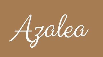 Learn how to Sign the Name Azalea Stylishly in Cursive Writing