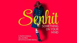 Senhit - Something On Your Mind su Vevo!