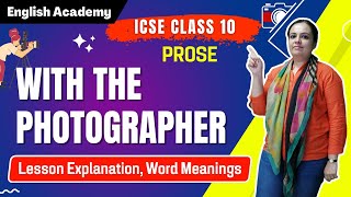 With the Photographer Explanation | ICSE Class 10 English Treasure Chest Prose