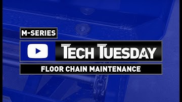 Tech Tuesday - Floor Chain Maintenance - M-Series