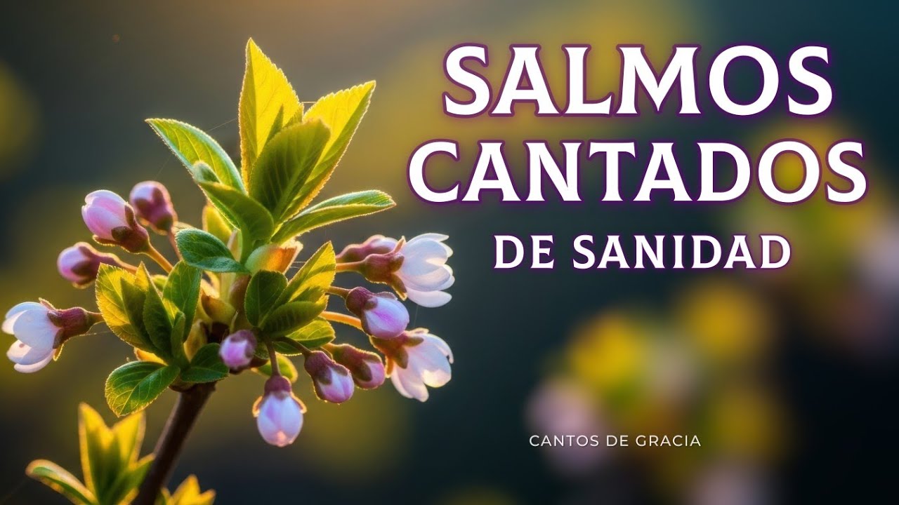 SALMOS CANTADOS de Sanidad y Restauración – Música Cristiana para Calmar el Alma 🕊️🌿