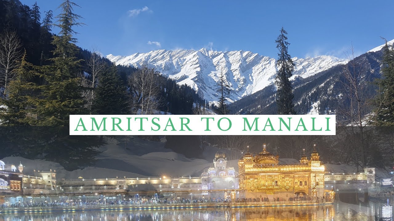 amritsar to manali travel time by car