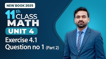 11th Class Math Unit 4 | Exercise 4.1 Question no 1 (Part 2) | 11th Math New Book 2025