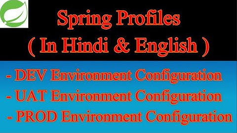How to do configurations for DEV, TEST & PROD Profiles in Spring | Spring Profiles in Hindi (Part-2)