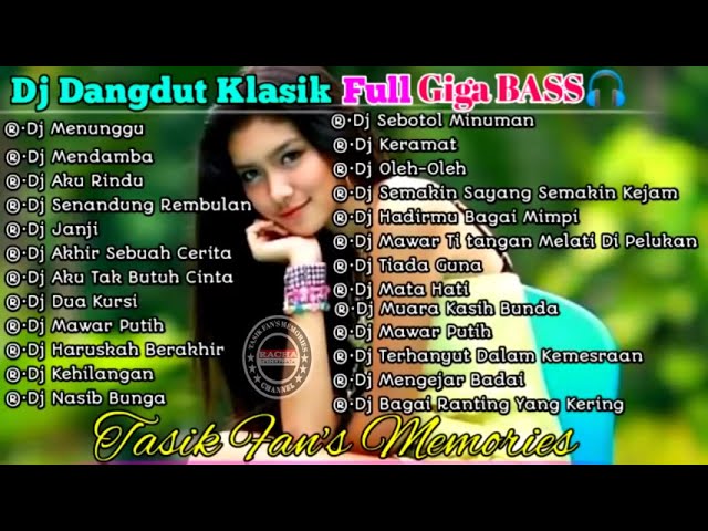 DJ DANGDUT DJ REMIX DJ DANGDUT KLASIK DJ DANGDUT PALING ENAK DJ DANGDUT TERBARU class=