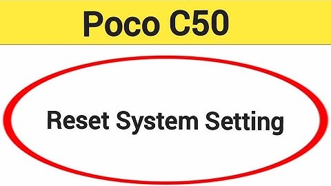 How to reset system setting,Poco c50 me system setting reset kaise karen