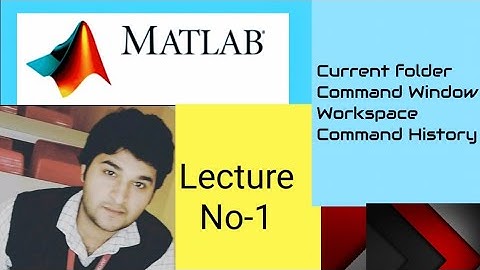 MATLAB BASICS  ||  Lecture No-1  || SIMPLE & EASY EXPLANATION WITH EXAMPLES